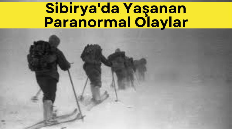 sibirya'da-yasanan-paranormal-olaylar