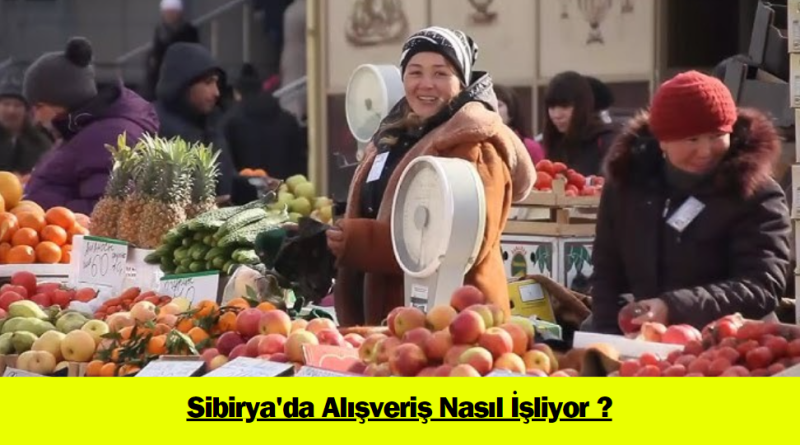 sibiryada-alisveris-nasil-isliyor